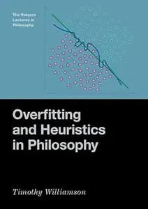 Overfitting and Heuristics in Philosophy