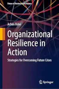 Organizational Resilience in Action