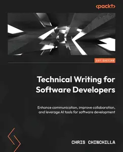 Technical Writing for Software Developers: Enhance communication, improve collaboration