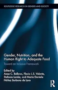 Gender, Nutrition, and the Human Right to Adequate Food: Toward an Inclusive Framework