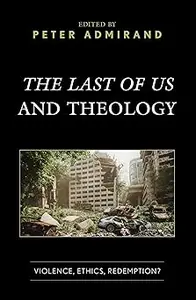 The Last of Us and Theology: Violence, Ethics, Redemption?