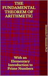 THE FUNDAMENTAL THEOREM OF ARITHMETIC: With an Elementary Introduction to Prime Numbers