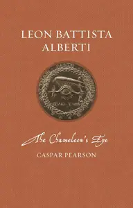 Leon Battista Alberti: The Chameleon’s Eye