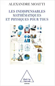 Les Indispensables mathématiques et physiques pour tous