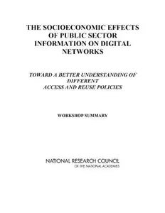 The Socioeconomic Effects of Public Sector Information on Digital Networks : Toward a Better Understanding of Different Access