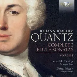 Benedek Csalog, Dóra Pétery - Quantz: Complete Flute Sonatas, Vol.1 (2024)