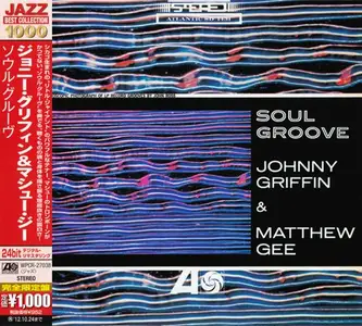 Johnny Griffin & Matthew Gee - Soul Groove (1964) [Japanese Edition 2012]