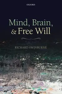 Mind, Brain, and Free Will