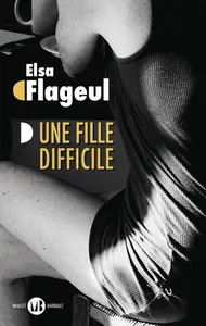 Une fille difficile - Elsa Flageul