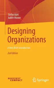 Designing Organizations: A Very Brief Introduction