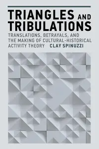 Triangles and Tribulations: Translations, Betrayals, and the Making of Cultural-Historical Activity Theory