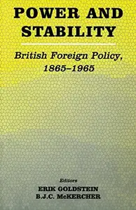 Power and Stability : British Foreign Policy, 1865-1965
