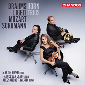 Martin Owen, Francesca Dego & Alessandro Taverna - Brahms, Ligeti, Mozart, Schumann: Horn Trios (2024)