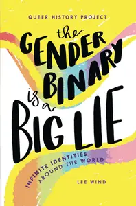 The Gender Binary Is a Big Lie: Infinite Identities around the World (Queer History Project)