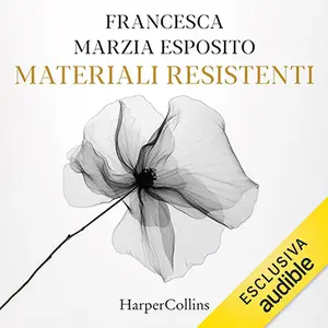 «Materiali resistenti» by Francesca Marzia Esposito