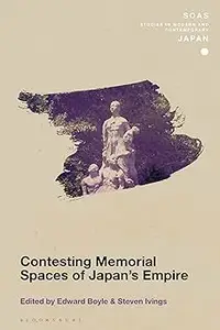 Contesting Memorial Spaces of Japan's Empire