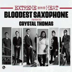 Bloodest Saxophone & Crystal Thomas - Extreme Heat (2024) [Official Digital Download 24/96]