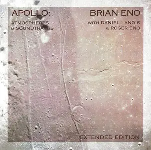 Brian Eno - Apollo: Atmospheres & Soundtracks (Extended Edition) (1983/2019) [Repost]