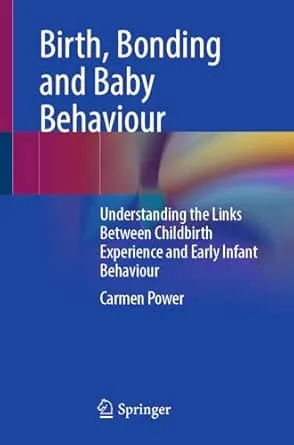 Birth, Bonding and Baby Behaviour
