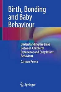 Birth, Bonding and Baby Behaviour