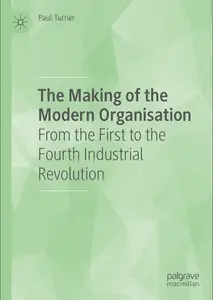 The Making of the Modern Organisation