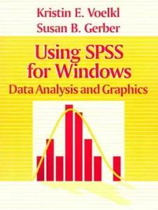 Using SPSS for Windows: Data Analysis and Graphics