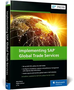 Implementing SAP Global Trade Services: Edition for SAP HANA (SAP GTS) (SAP PRESS), 3rd Edition