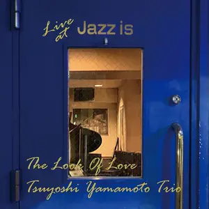 Tsuyoshi Yamamoto Trio - The Look Of Love: Live at Jazz is (2020) [Official Digital Download 24/96]