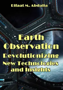 "Earth Observation Revolutionizing: New Technologies and Insights" ed. by Rifaat M. Abdalla