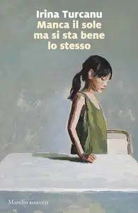 Irina Turcanu - Manca il sole ma mi sta bene lo stesso