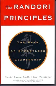 The Randori Principles : The Path of Effortless Leadership