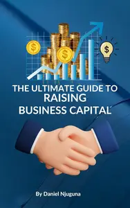 The Ultimate Guide to Raising Business Capital