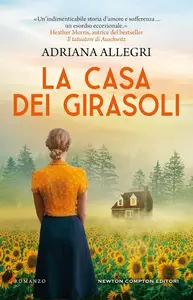 Adriana Allegri - La casa dei girasoli