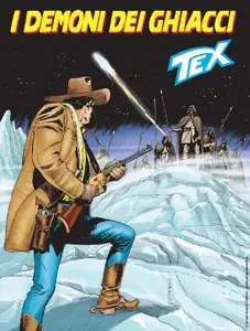 Tex Willer Mensile 764 - I demoni dei ghiacci (SBE Giugno 2024)