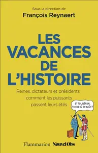 Les Vacances de l'Histoire - François Reynaert