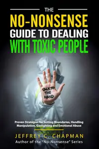 The No-Nonsense Guide to Dealing with Toxic People