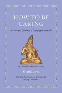 How to Be Caring: An Ancient Guide to a Compassionate Life