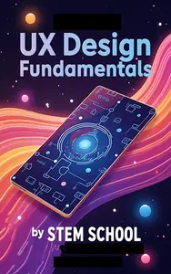 UX Design Fundamentals: Make Digital Products People Love