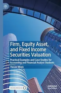 Firm, Equity Asset, and Fixed Income Securities Valuation