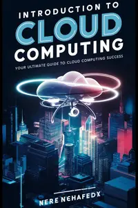 Introduction to Cloud Computing: Your Ultimate Guide to Cloud Computing Success