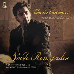 Charles Castronovo - Noble Renegades. Verdi: Scenes & Arias (2024) [Official Digital Download 24/96]