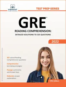 GRE Reading Comprehension: Detailed Solutions to 325 Questions (Test Prep Series)