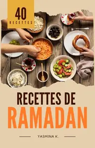 Yasmina K., "40 recettes de Ramadan"