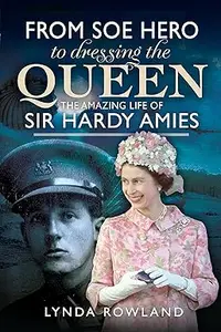 From SOE Hero to Dressing the Queen: The Amazing Life of Sir Hardy Amies