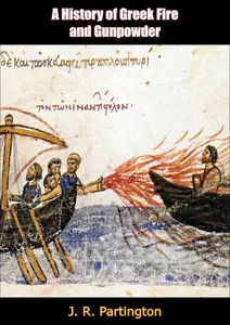 A History of Greek Fire and Gunpowder