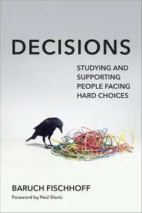 Decisions: Studying and Supporting People Facing Hard Choices