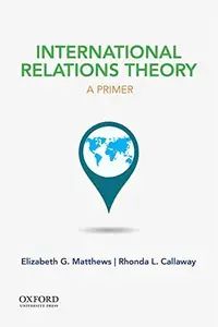 International Relations Theory: A Primer