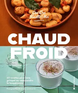 Chaud/froid : 60 recettes pour faire grimper ou redescendre la température - Owi Owi