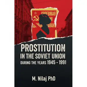 Prostitution in the Soviet Union, Vol. III (1945–1991)