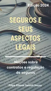 Seguros e Seus Aspectos Legais: Noções sobre contratos e regulação de seguros (Portuguese Edition)